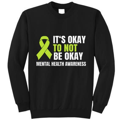 ItS Okay To Not Be Okay Mental Health Ribbon Tall Sweatshirt