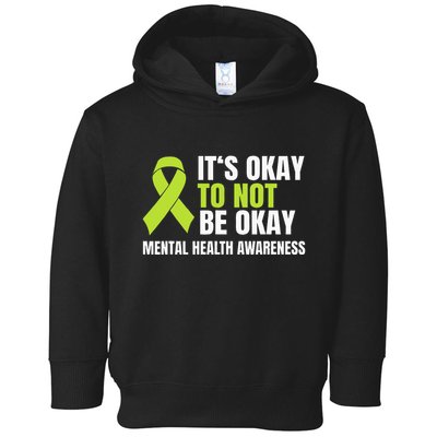 ItS Okay To Not Be Okay Mental Health Ribbon Toddler Hoodie