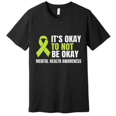 ItS Okay To Not Be Okay Mental Health Ribbon Premium T-Shirt