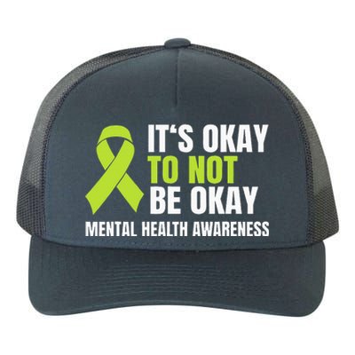 ItS Okay To Not Be Okay Mental Health Ribbon Yupoong Adult 5-Panel Trucker Hat