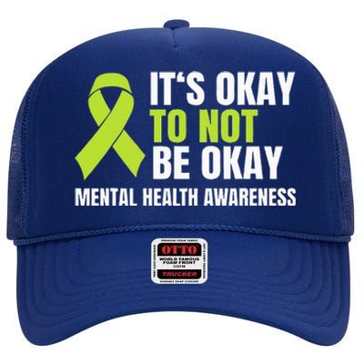 ItS Okay To Not Be Okay Mental Health Ribbon High Crown Mesh Back Trucker Hat