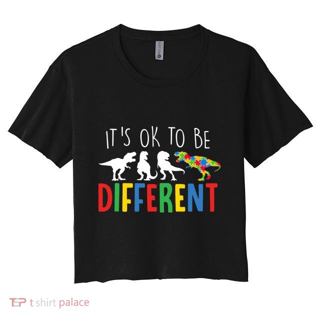 Its Ok To Be Different Autism Awareness Dinosaurs Crop Top