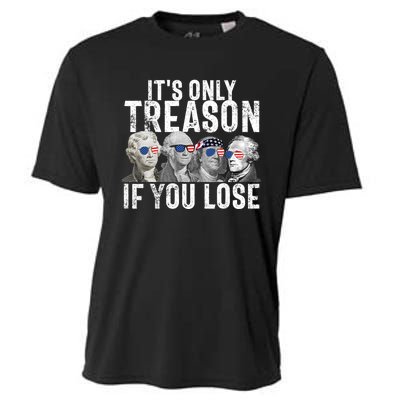 Its Only Treason If You Lose Founding Fathers 4th Of July Cooling Performance Crew T-Shirt