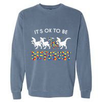 It's Ok To Be Different Autism Awareness Dinosaur Garment-Dyed Sweatshirt