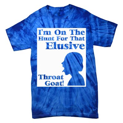 Im On The Hunt For That Elusive Throat Goat Tie-Dye T-Shirt