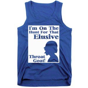 Im On The Hunt For That Elusive Throat Goat Tank Top