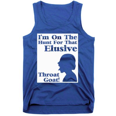 Im On The Hunt For That Elusive Throat Goat Tank Top