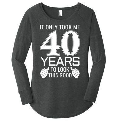 It Only Took Me 40 Years To Look This Good Funny Women's Perfect Tri Tunic Long Sleeve Shirt