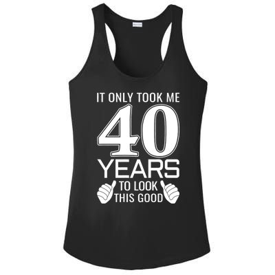 It Only Took Me 40 Years To Look This Good Funny Ladies PosiCharge Competitor Racerback Tank