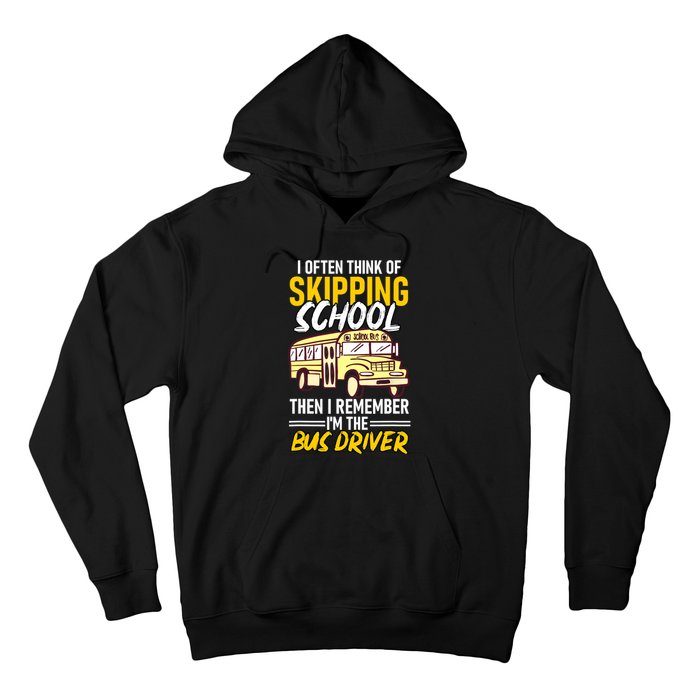 I Often Think Of Skipping School Funny Bus Driver School Bus Hoodie