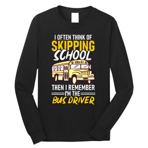 I Often Think Of Skipping School Funny Bus Driver School Bus Long Sleeve Shirt