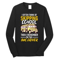 I Often Think Of Skipping School Funny Bus Driver School Bus Long Sleeve Shirt