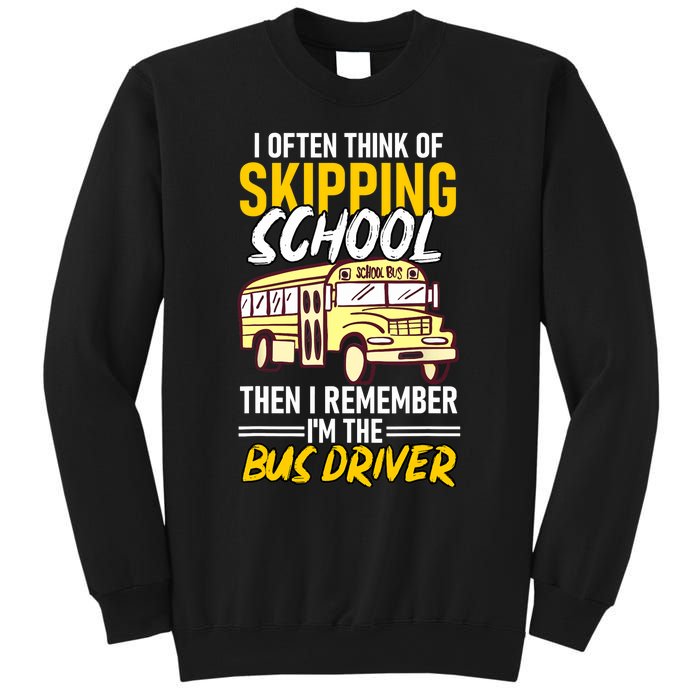 I Often Think Of Skipping School Funny Bus Driver School Bus Sweatshirt