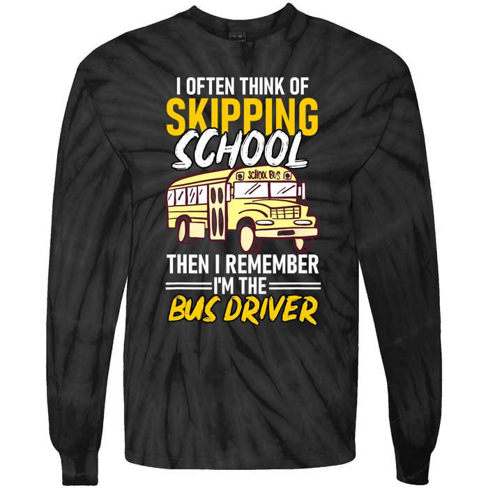 I Often Think Of Skipping School Funny Bus Driver School Bus Tie-Dye Long Sleeve Shirt