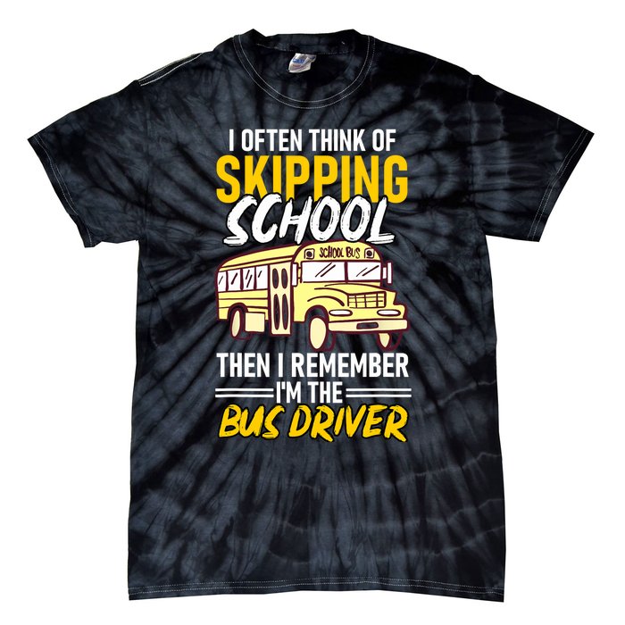 I Often Think Of Skipping School Funny Bus Driver School Bus Tie-Dye T-Shirt