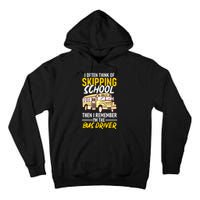 I Often Think Of Skipping School Funny Bus Driver School Bus Tall Hoodie