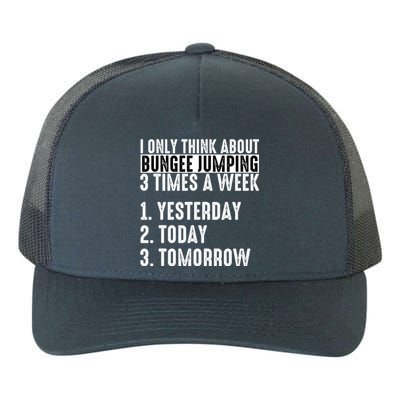 I Only Think About Bungee Jumping 3 Times A Week Meaningful Gift Yupoong Adult 5-Panel Trucker Hat