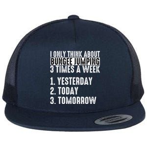 I Only Think About Bungee Jumping 3 Times A Week Meaningful Gift Flat Bill Trucker Hat