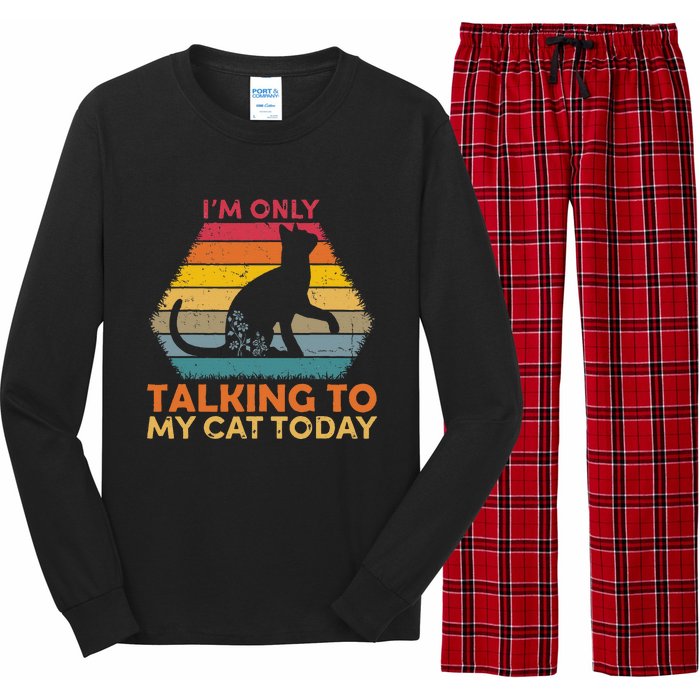 Im Only Talking To My Cat Today Cute Cats Lovers Long Sleeve Pajama Set