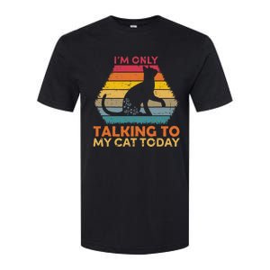 Im Only Talking To My Cat Today Cute Cats Lovers Softstyle CVC T-Shirt