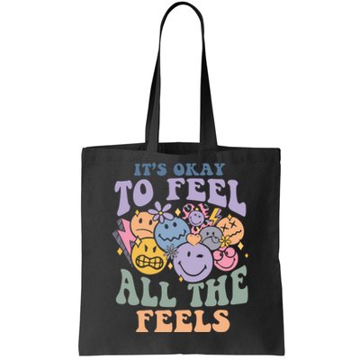 Its Okay To Feel All The Feels Mental Health Awareness Tote Bag