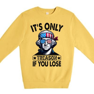 Its Only Treason If You Lose George Washington American Flag Premium Crewneck Sweatshirt