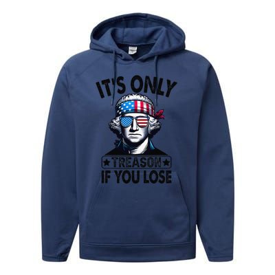 Its Only Treason If You Lose George Washington American Flag Performance Fleece Hoodie