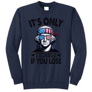 Its Only Treason If You Lose George Washington American Flag Sweatshirt