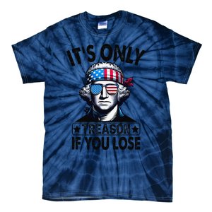 Its Only Treason If You Lose George Washington American Flag Tie-Dye T-Shirt