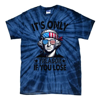 Its Only Treason If You Lose George Washington American Flag Tie-Dye T-Shirt