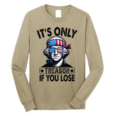 Its Only Treason If You Lose George Washington American Flag Long Sleeve Shirt