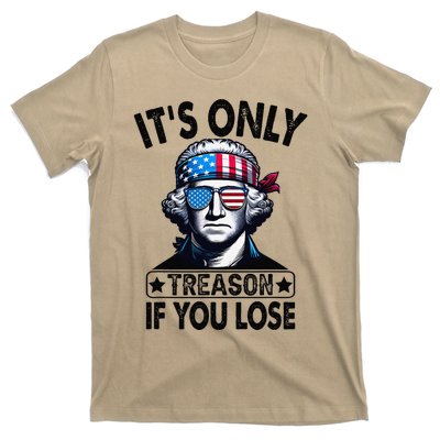 Its Only Treason If You Lose George Washington American Flag T-Shirt