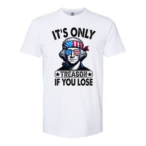 Its Only Treason If You Lose George Washington American Flag Softstyle CVC T-Shirt