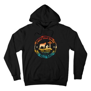 I Only Talk To God When I Need A Favor God Hoodie