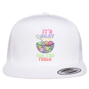 Its Okay To Feel All Feels Psychologists Flat Bill Trucker Hat