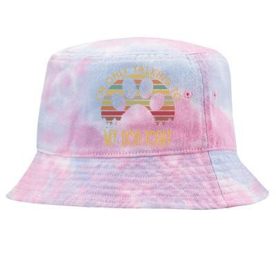 I'm Only Talking To My Dog Today Gift Cool Gift Tie-Dyed Bucket Hat