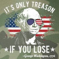 It's Only Treason If You Lose Funny George Washington 4th Of July Legacy Tie Dye Trucker Hat