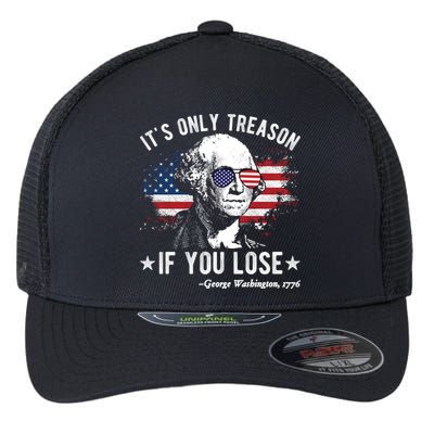 It's Only Treason If You Lose Funny George Washington 4th Of July Flexfit Unipanel Trucker Cap