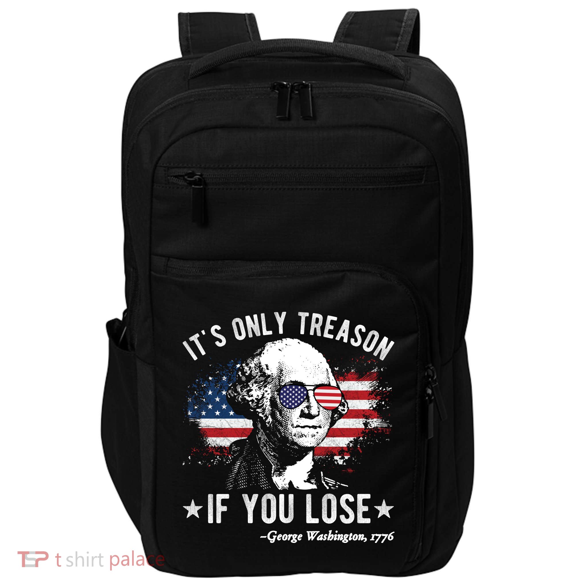 It's Only Treason If You Lose Funny George Washington 4th Of July Impact Tech Backpack