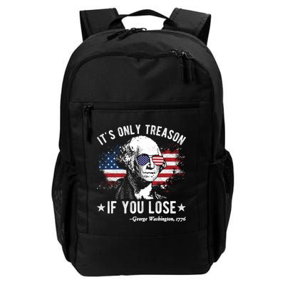 It's Only Treason If You Lose Funny George Washington 4th Of July Backpack