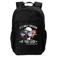 It's Only Treason If You Lose Funny George Washington 4th Of July Backpack