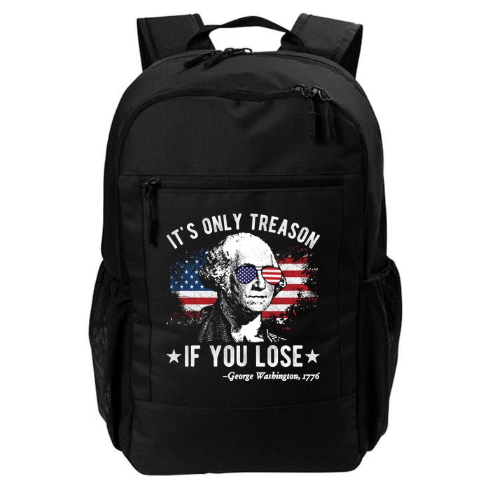 It's Only Treason If You Lose Funny George Washington 4th Of July Backpack