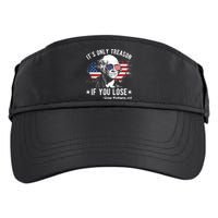 It's Only Treason If You Lose Funny George Washington 4th Of July Adult Drive Performance Visor