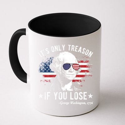 It's Only Treason If You Lose Funny George Washington 4th Of July Mug