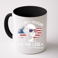 It's Only Treason If You Lose Funny George Washington 4th Of July Mug
