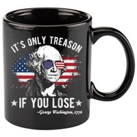 It's Only Treason If You Lose Funny George Washington 4th Of July 11oz C Handle Ceramic Mug