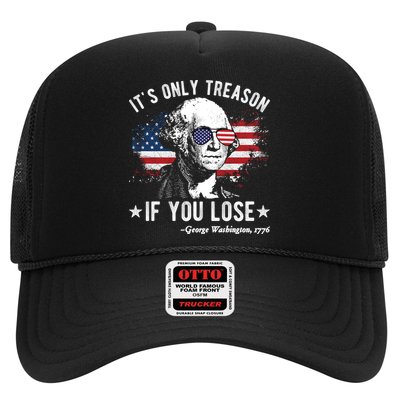 It's Only Treason If You Lose Funny George Washington 4th Of July Trucker Hat