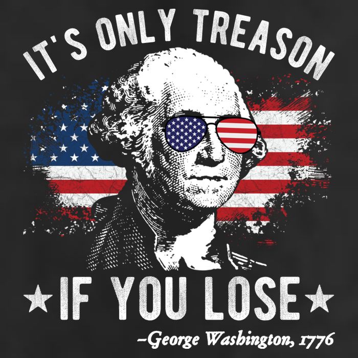It's Only Treason If You Lose Funny George Washington 4th Of July Trucker Hat