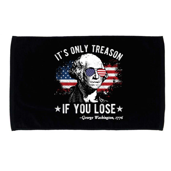 It's Only Treason If You Lose Funny George Washington 4th Of July Microfiber Hand Towel