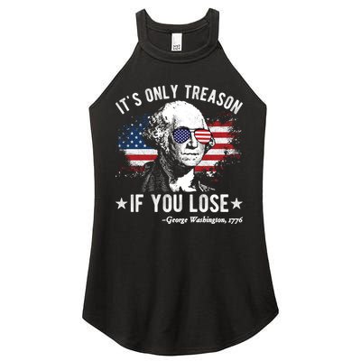 It's Only Treason If You Lose Funny George Washington 4th Of July Women's Perfect Tri Rocker Tank